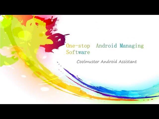 One stop Android managing software --Coolmuster Android Assistant