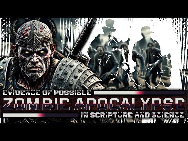 Evidence of Near Future- (((Zombie Apocalypse)))- Predicted in Ancient Scriptures