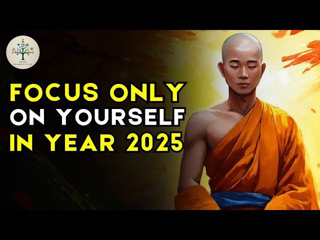 10 Buddhist Lessons To Help You FOCUS ONLY ON YOURSELF IN 2025 – Buddhism in English