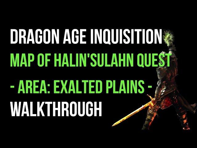 Dragon Age Inquisition Walkthrough Map Of Halin'sulahn Quest (Exalted Plains) Gameplay Let's Play