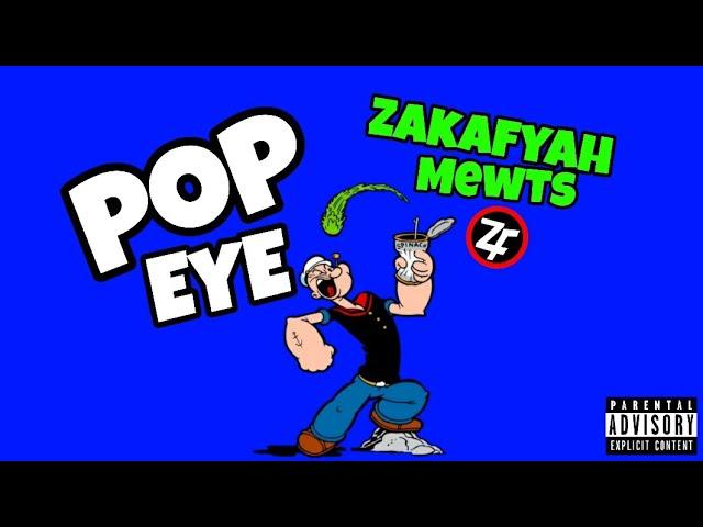 Zakafyah Mewts - Pop Eye (Audio)