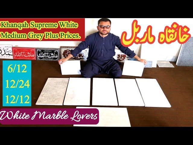 KHANQAH WHITE & SUPREME MARBLES VARIETIES