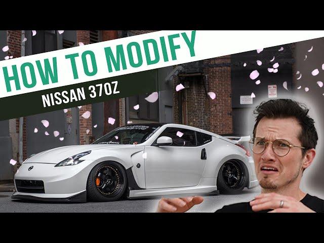 How To Modify | Nissan 370Z