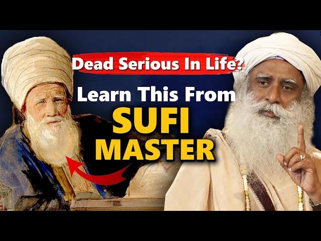 LIFE CHANGING! Don't Be Dead Serious In Life- Learn This Teaching From Sufi Master | Sadhguru