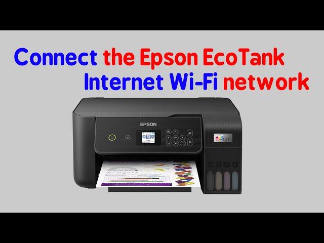 Connect the Epson EcoTank printer to the Internet Wi Fi network