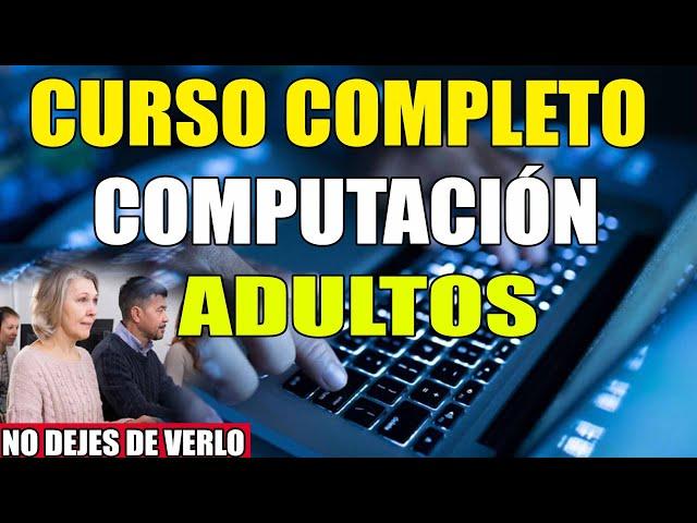 CURSO DE COMPUTACION COMPLETO PARA ADULTOS DESDE CERO [GRATIS] 2024