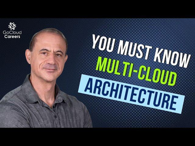 Why Cloud Architects Must Know Multi Cloud Architecture