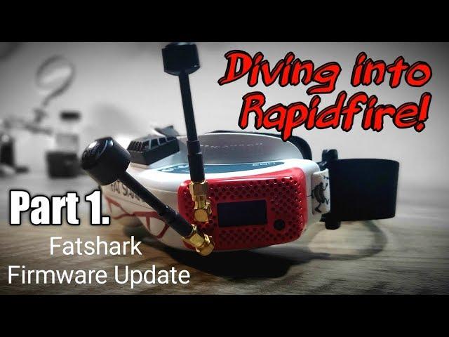 Diving into Rapidfire! Updating Fatshark HD3 Firmware