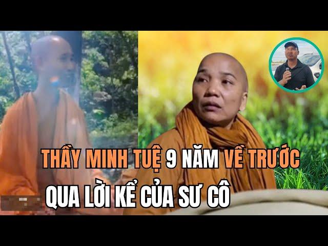 THẦY THÍCH MINH TUỆ 9 NĂM VỀ TRƯỚC QUA LỜI KỂ CỦA SƯ CÔ