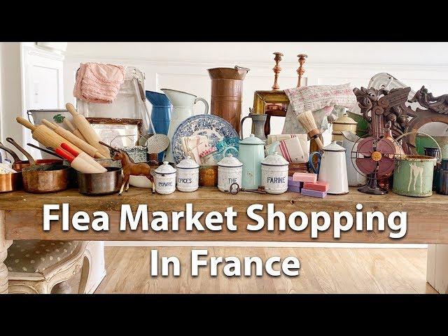 Flea Market Shopping In France | French Country Design