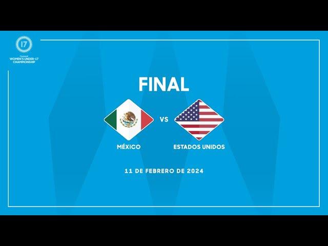 México vs Estados Unidos | Campeonato Femenino Sub-17 de Concacaf 2024