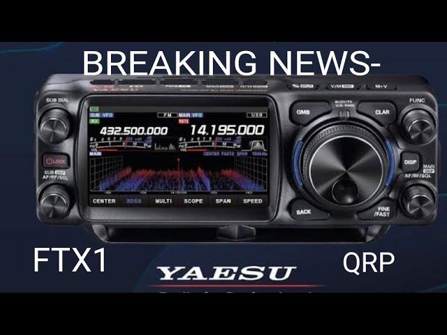 BREAKING NEWS - NEW YAESU FTX-1F ALL BAND ALL MODE C4FM QRP ,Dual VFO