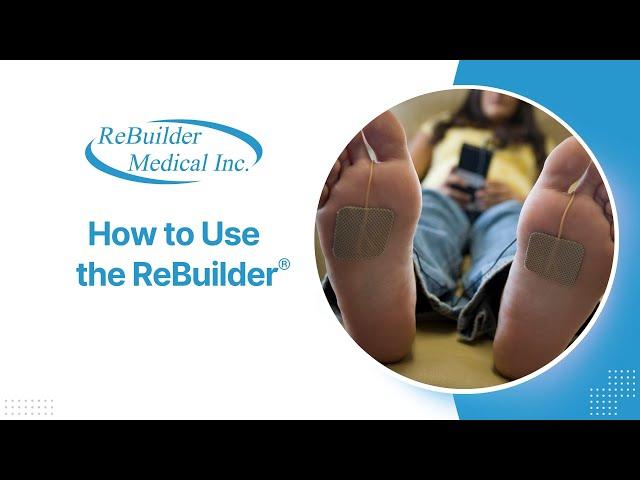 How Do You Use the ReBuilder® to Treat Chronic Nerve Pain?