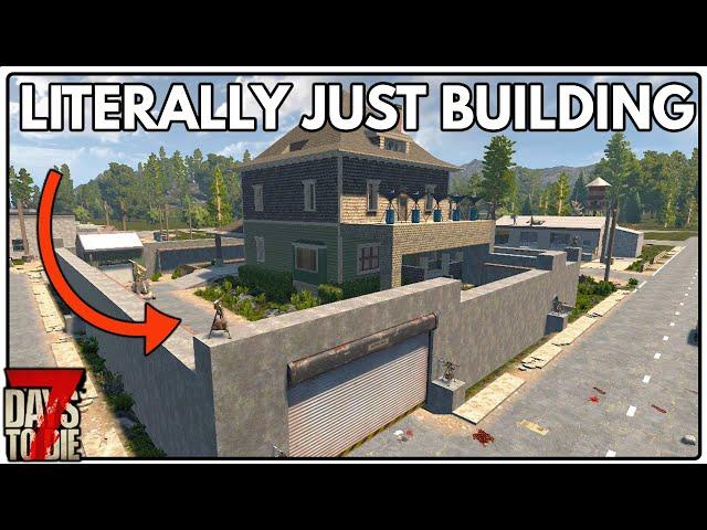 A Whole Episode of 7 Days To Die Building in Hardcore (#35)