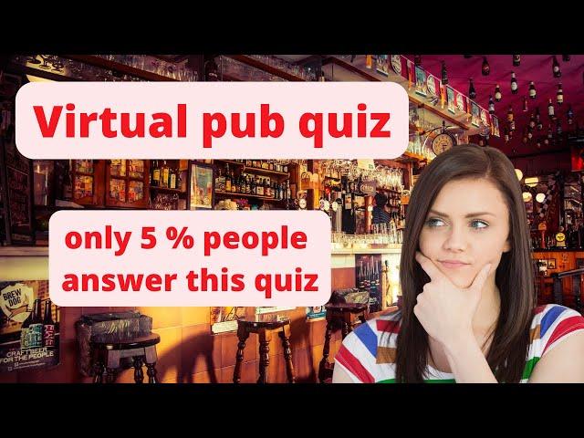 virtual pub quiz | #5.1 | virtual trivia night | general knowledge trivia