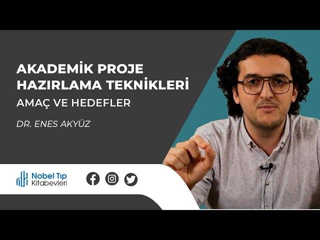 Ders 12 - Amaç ve Hedefler | Akademik Proje Hazırlama Teknikleri