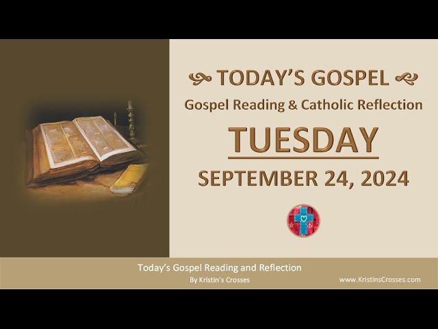 Today's Gospel Reading & Catholic Reflection • Tuesday, September 24, 2024 (w/ Podcast Audio)