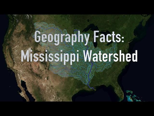 Geography Facts: Mississippi Watershed