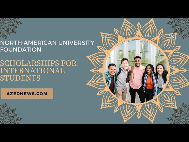 North American University Foundation Scholarships for International Students