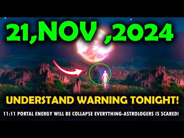 it's coming! 11:11 Portal on November 22th Will Be Powerful-that will destroy everything!  2024!