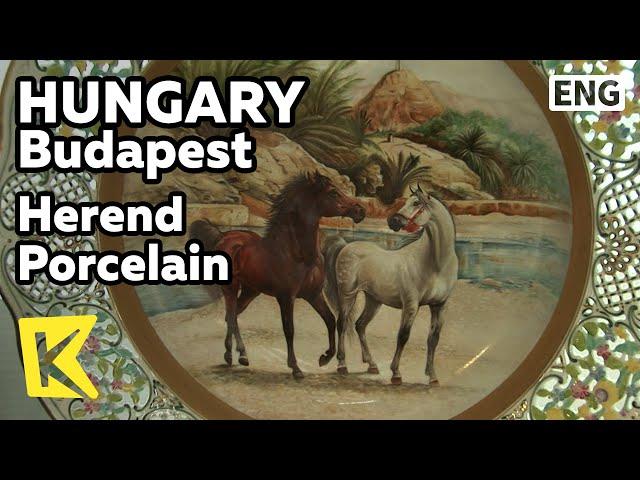 【K】Hungary Travel- Budapest[헝가리 여행-부다페스트]헝가리를 빛나게 하는 도자기 ‘헤렌드’/Herend Porcelain/Artwork