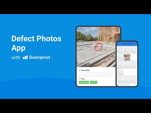 Simplify Defect Reporting with Dashpivot’s Defect Photos App