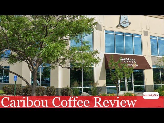 Caribou Coffee Review and Life Update