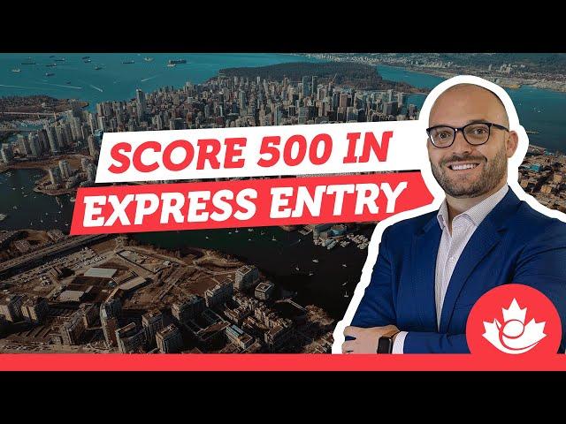 How to score 500 points or more in the Express Entry? | Immigrate to Canada 