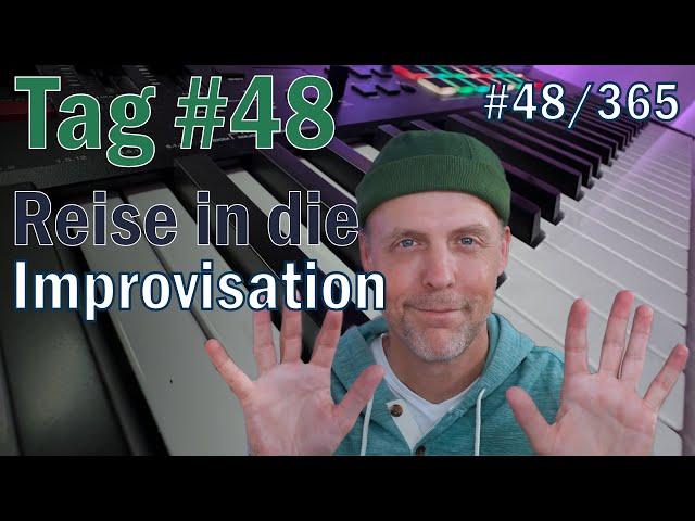 Tag #48/365 | Meine kleine Reise in die Improvisation