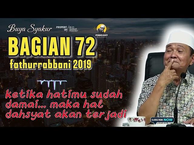  BAGIAN 72 | KAJIAN KITAB FATHURROBBANI BUYA SYAKUR DOKUMENTASI 2018 #buyasyakur #tasawuf #ngaji