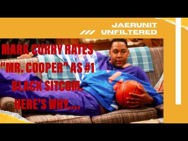 Mark Curry rates "Mr. Cooper" as #1 Black Sitcom. Here's why.... | JAERUNIT UNFILTERED