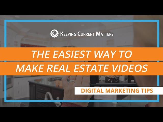 The Easiest Way to Make Real Estate Videos | Keeping Current Matters