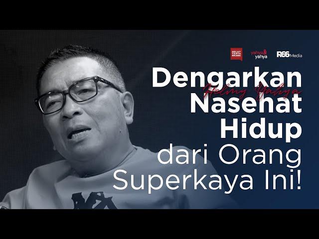 Dengarkan Nasehat Hidup Dari Orang Superkaya Ini! | Helmy Yahya Bicara