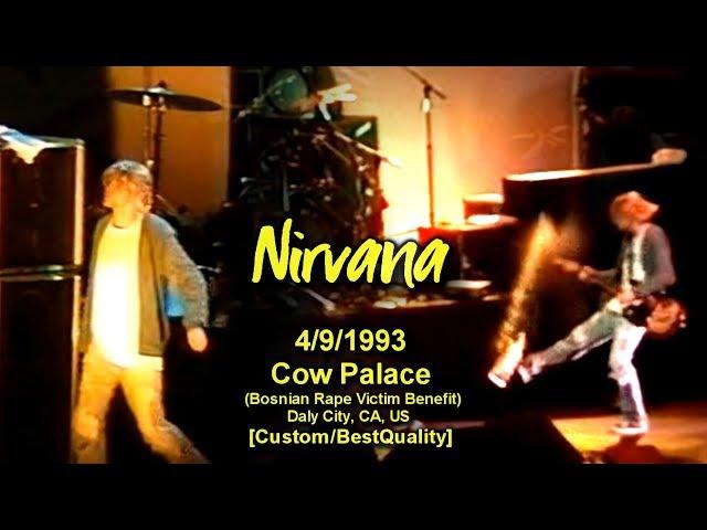 Nirvana - 4/9/1993 - Cow Palace - [Best-Vid/60fps/HQAudio/FullShow] (Bosnian Rape Victim Benefit) CA