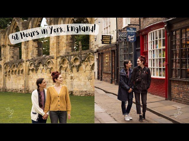 48 Hours in York, UK -  Our First Time in England's Most Historic City! | LESBIAN TRAVEL COUPLE VLOG