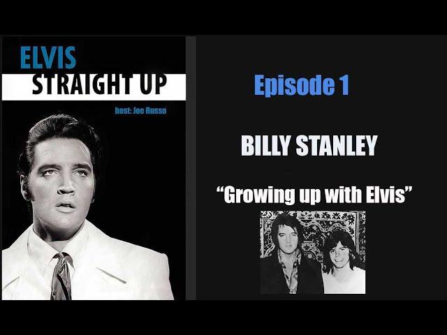 Ep 1-BILLY STANLEY~"Growing Up With Elvis", behind Graceland walls with family insider-a must see!