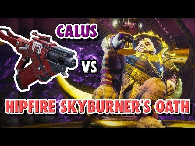 Destiny 2 - HIP FIRE Skyburner's Oath vs. Calus [One Phase]