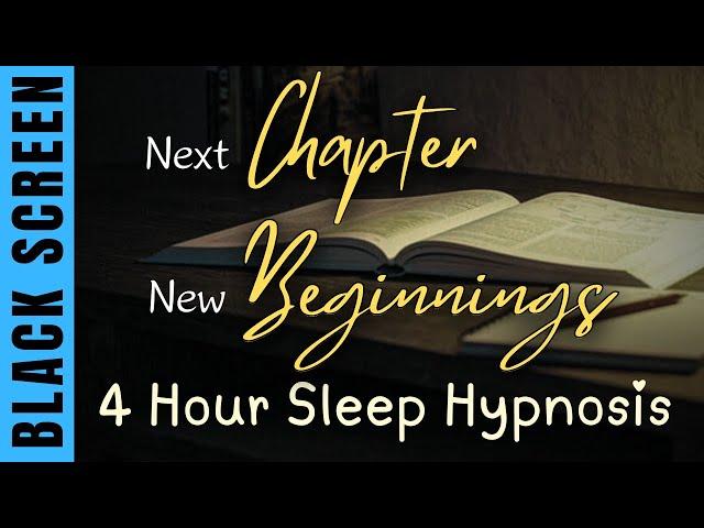 Sleep Hypnosis for Next Chapter of Your Life [Black Screen] 4 Hour