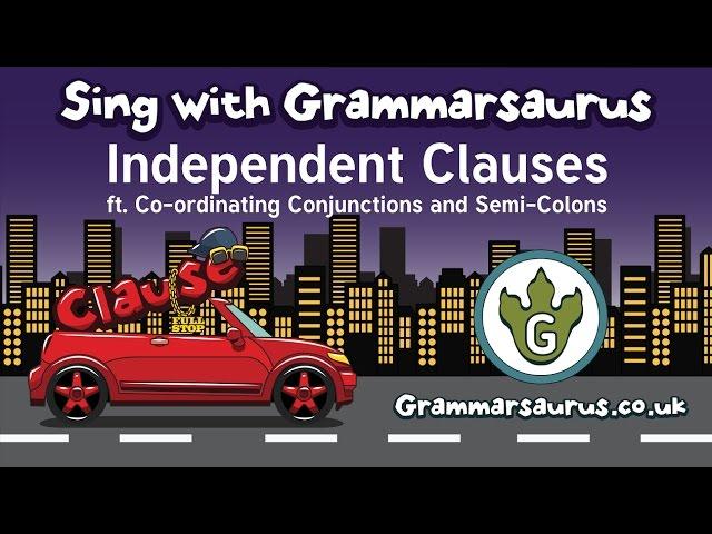 Sing with Grammarsaurus - Independent Clauses ft. Co-Ordinating Conjunctions and Semi-Colons