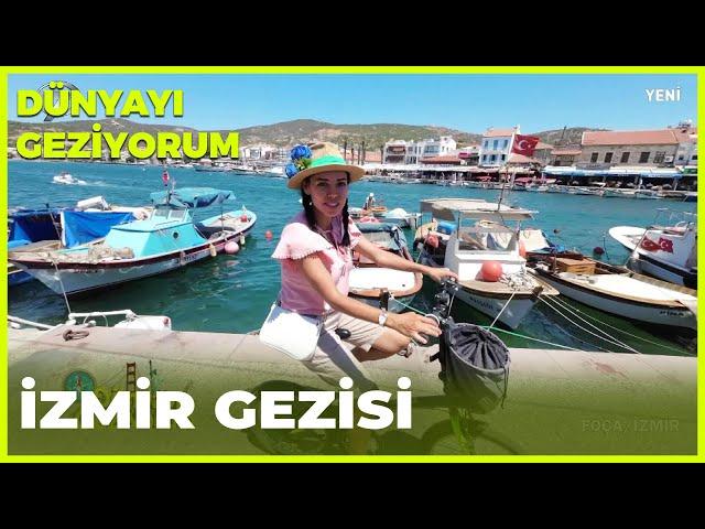 Dünyayı Geziyorum – İzmir | 14 Ağustos 2022