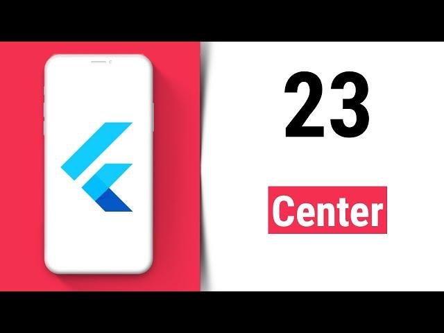 Center - Flutter Tutorial for Beginners