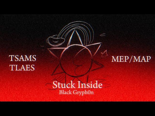 Stuck Inside MEP/MAP (TSAMS,TLAES/ The Sun and Moon Show, The Lunar and Earth Show)