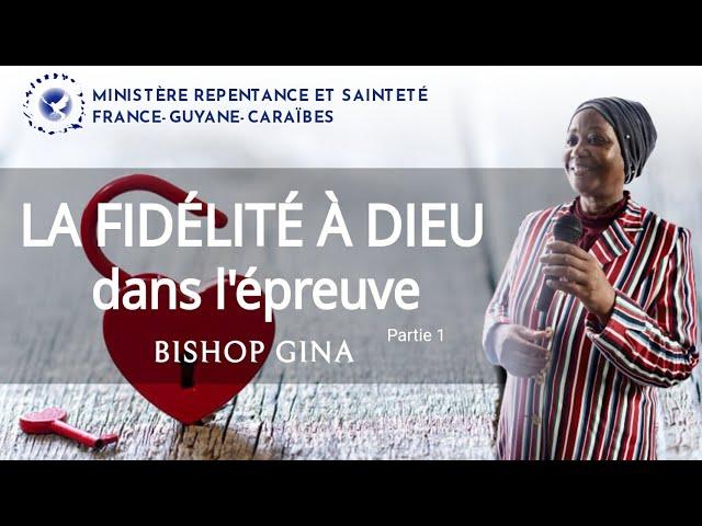 Bishop Gina | La fidélité à Dieu dans l'épreuve 𝐏𝐚𝐫𝐭 𝟏 28/01/24