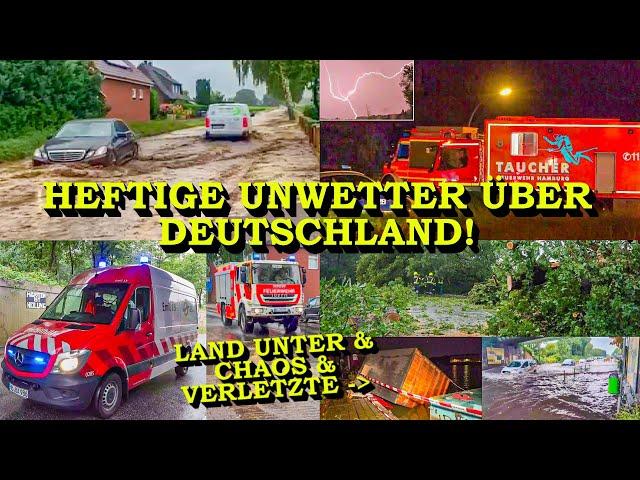 +++ HEFTIGE UNWETTER ÜBER DEUTSCHLAND +++ SUPERZELLE & DOWNBURST & STURZFLUT | GROSSALARM FEUERWEHR