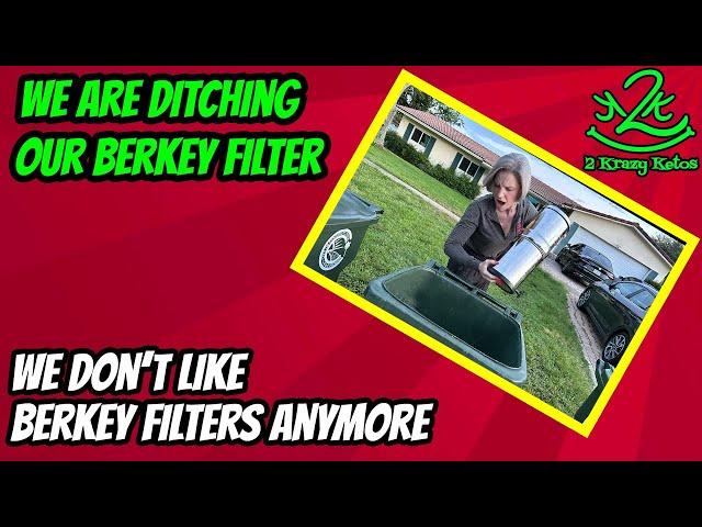 We're ditching our Berkey Water Filters | Best replacement for Berkey filters