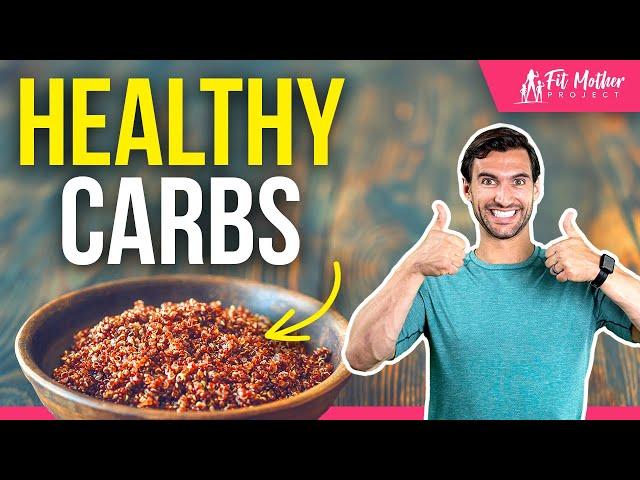 Good Carbs: 7 Healthy Carbs to Add To Your Diet