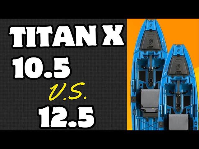 Titan X 10.5 vs 12.5 | Which is right for you?