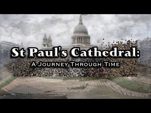 St Paul's Cathedral: A Journey Through Time (2019 to 1543)