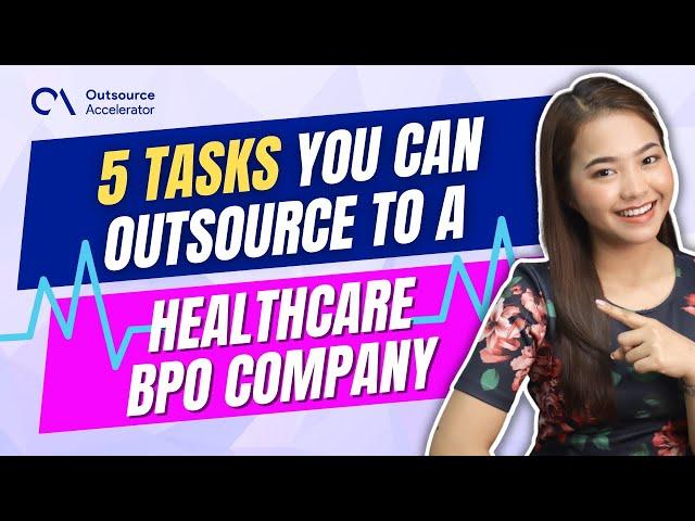 5 Tasks You Can Outsource to a Healthcare BPO Company