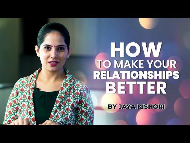 How To Make Your Relationships Better | Jaya Kishori | Motivational Video